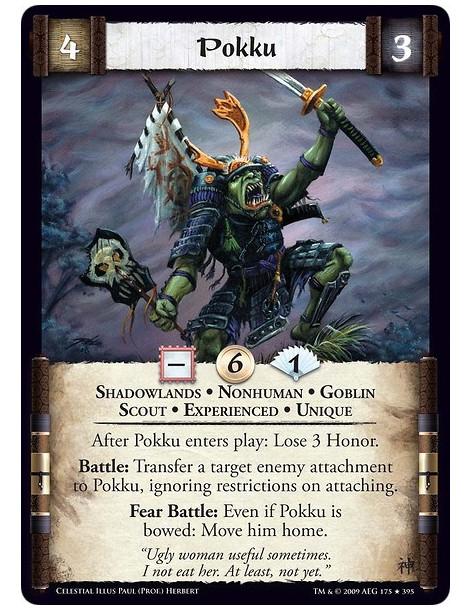 Pokku Exp (Spanish)  - Shadowlands • Nonhuman • Goblin • Scout • Experienced • Unique  After Pokku enters play: Lose 3 Honor. Ba