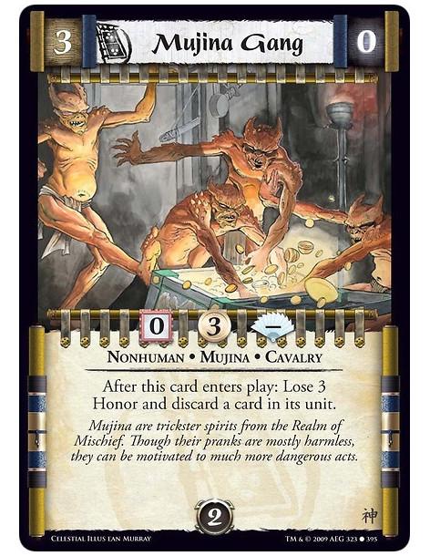 Mujina Gang  - Nonhuman • Mujina • Cavalry After this card enters play: Lose 3 Honor and discard a card in its unit.