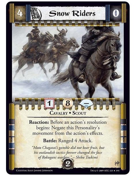 Snow Riders  - Cavalry • Scout Reaction: Before an action's resolution begins: Negate this Personality's movement from the actio