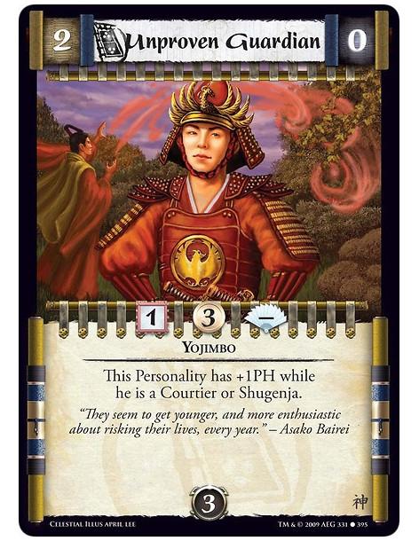 Unproven Guardian (Spanish)  - Yojimbo This Personality has +1PH while he is a Courtier or Shugenja.