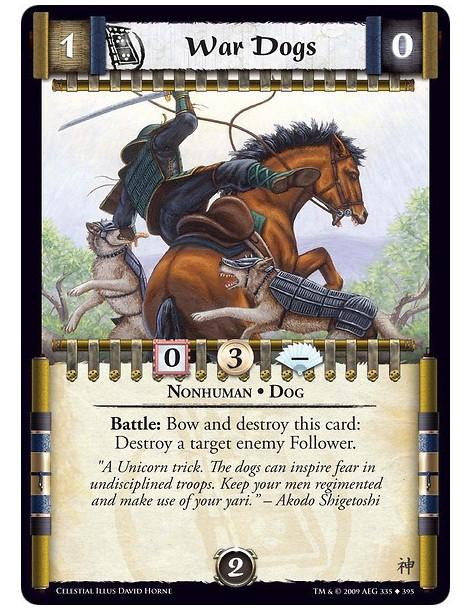 War Dogs  - Nonhuman • Dog Battle: Bow and destroy this card: Destroy a target enemy Follower.