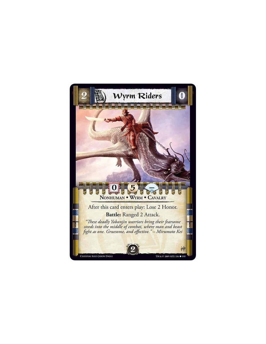 Wyrm Riders  - Nonhuman • Wyrm • Cavalry After this card enters play: Lose 2 Honor. Battle: Ranged 2 Attack.