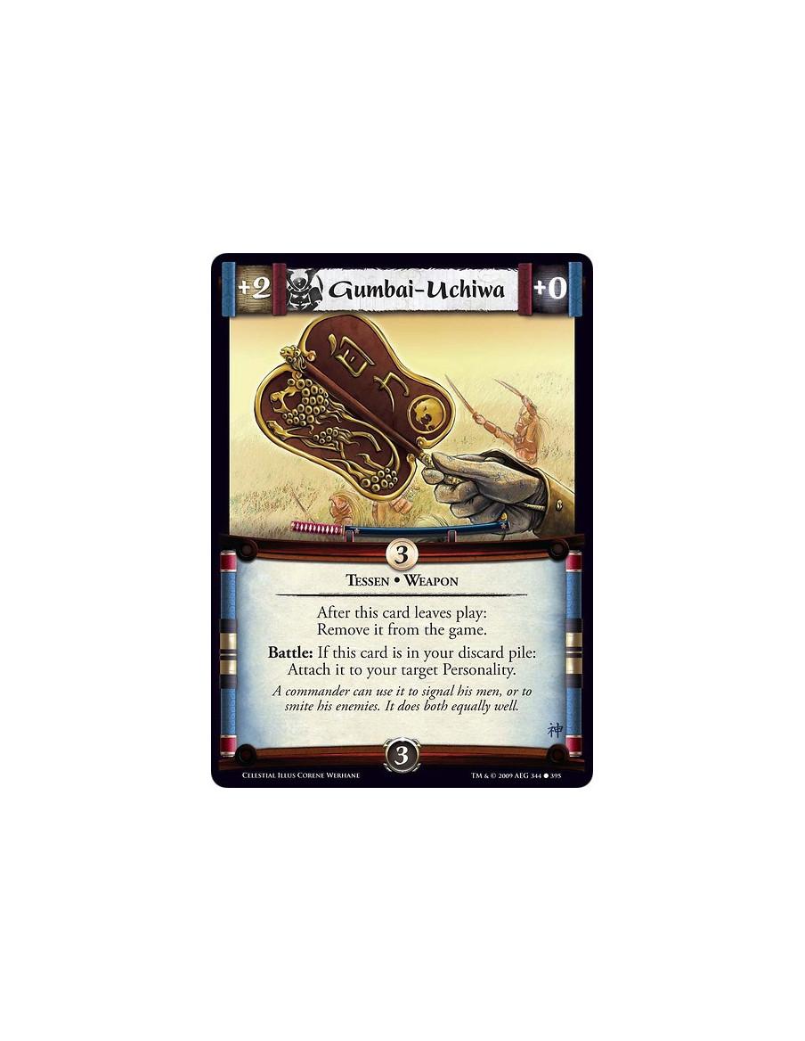 Gumbai-Uchiwa (Spanish)  - Tessen • Weapon After this card leaves play: Remove it from the game. Battle: If this card is in your