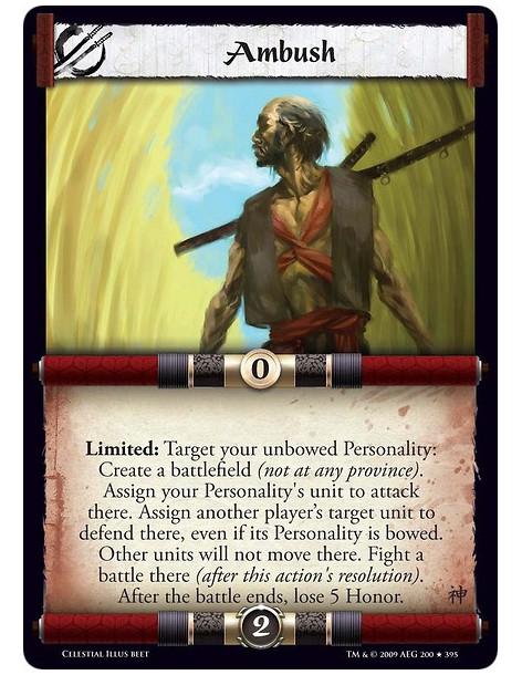 Ambush (Spanish)  - Limited: Target your unbowed Personality: Create a battlefield (not at any province). Assign your Personalit
