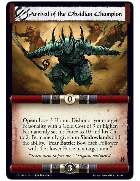 Arrival of the Obsidian Champion (Spanish)  - Open: Lose 3 Honor. Dishonor your target Personality with a Gold Cost of 9 or high