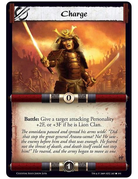 Charge (Spanish)  - Battle: Give a target attacking Personality +2F, or +3F if he is Lion Clan.