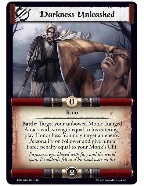 Darkness Unleashed (Spanish)  - Kiho Battle: Target your unbowed Monk: Ranged Attack with strength equal to his entering play Ho