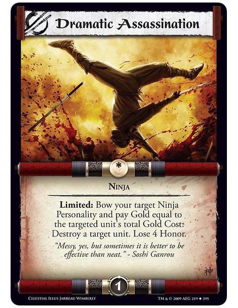Dramatic Assassination (Español)  - Ninja Limited: Bow your target Ninja Personality and pay Gold equal to the targeted unit's t
