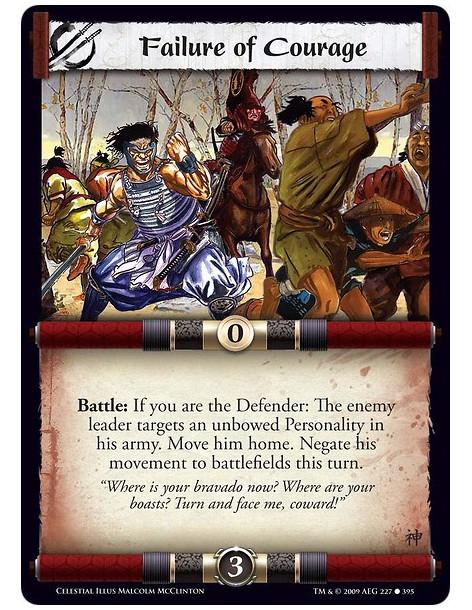 Failure of Courage (Spanish)  - Battle: If you are the Defender: The enemy leader targets an unbowed Personality in his army. Mo