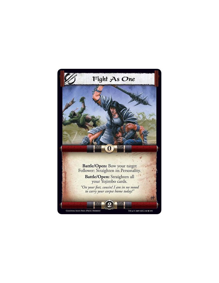 Fight As One  - Battle/Open: Bow your target Follower: Straighten its Personality. Battle/Open: Straighten all your Yojimbo card