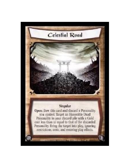 Celestial Road  - Singular. Open: Bow this card and discard a Personality you control: Target an Honorable Dead Personality in y