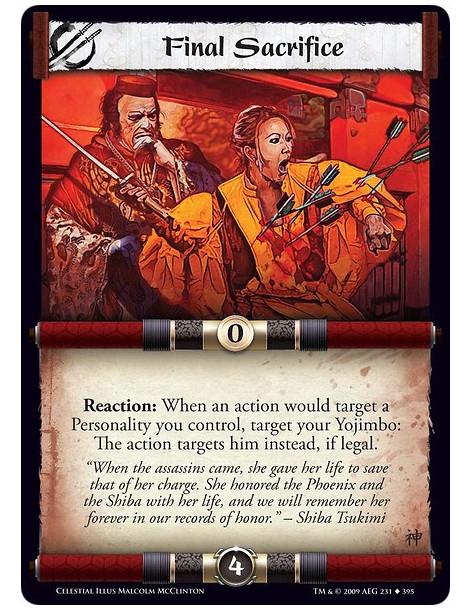 Final Sacrifice (Spanish)  - Reaction: When an action would target a Personality you control, target your Yojimbo: The action ta