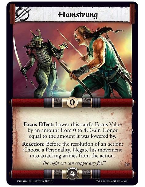 Hamstrung (Español)  - Focus Effect: Lower this card's Focus Value by an amount from 0 to 4: Gain Honor equal to the amount it w