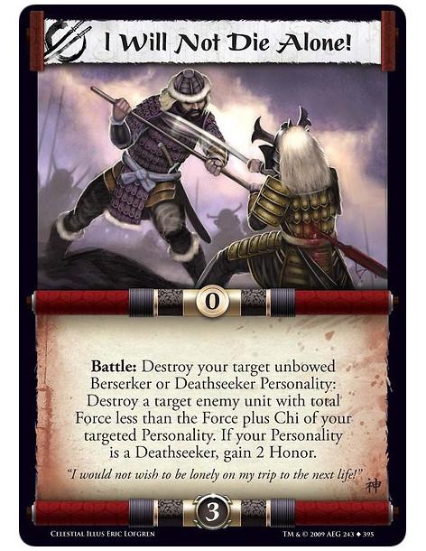 I Will Not Die Alone!  - Battle: Destroy your target unbowed Berserker or Deathseeker Personality: Destroy a target enemy unit w