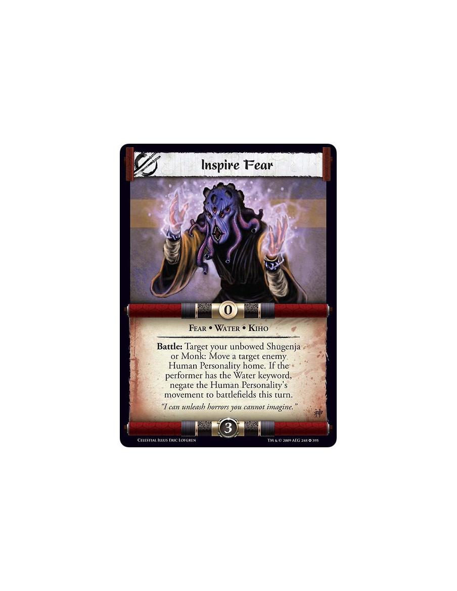 Inspire Fear  - Fear • Water • Kiho Battle: Target your unbowed Shugenja or Monk: Move a target enemy Human Personality home. If