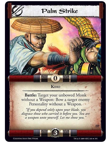 Palm Strike  - Kiho Battle: Target your unbowed Monk without a Weapon: Bow a target enemy Personality without a Weapon.