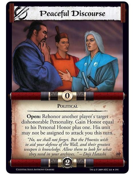 Peaceful Discourse (Spanish)  - Political Open: Rehonor another player's target dishonorable Personality. Gain Honor equal to hi