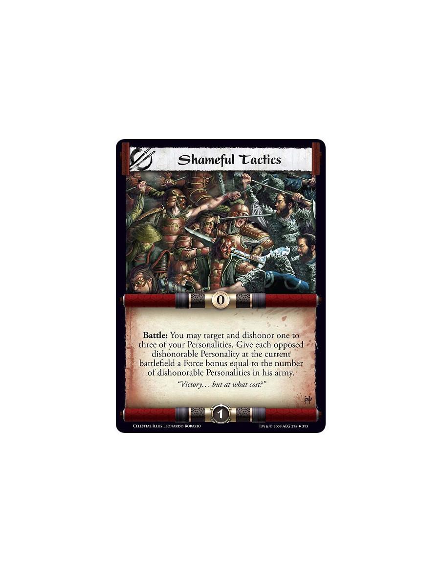 Shameful Tactics (Español)  - Battle: You may target and dishonor one to three of your Personalities. Give each opposed dishonor