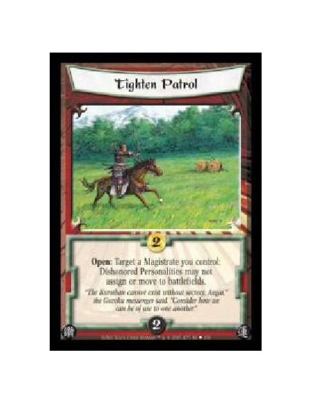 Tighten Patrol  - Open: Target a Magistrate you control: Dishonored Personalities may not assign or move to battlefields.