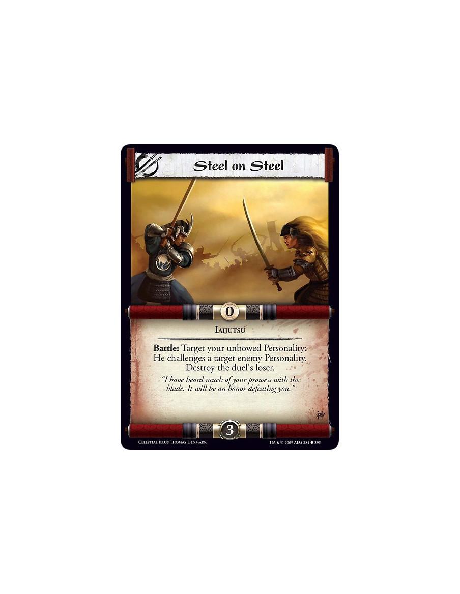 Steel on Steel (Español)  - Iaijutsu Battle: Target your unbowed Personality: He challenges a target enemy Personality. Destroy 