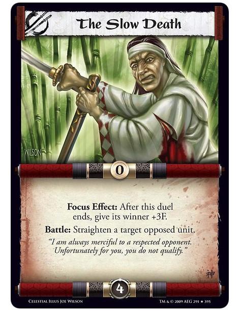 The Slow Death (Spanish)  - Focus Effect: After this duel ends, give its winner +3F. Battle: Straighten a target opposed unit.