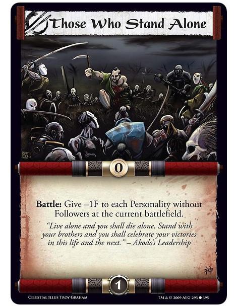 Those Who Stand Alone (Español)  - Battle: Give -1F to each Personality without Followers at the current battlefield.