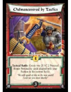 Outmaneuvered by Tactics  - Tactical Battle: Create two 2F/1C 2 Personal Honor Personality cards aligned with your Faction in th