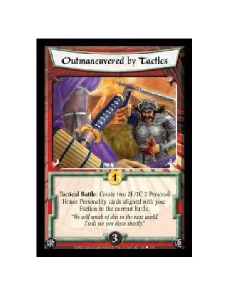 Outmaneuvered by Tactics  - Tactical Battle: Create two 2F/1C 2 Personal Honor Personality cards aligned with your Faction in th