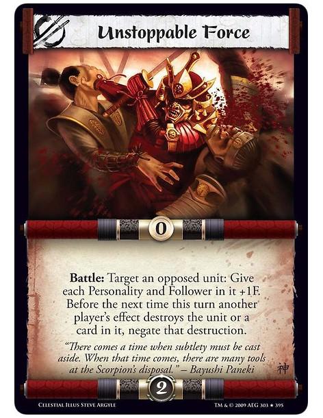 Unstoppable Force (Spanish)  - Battle: Target an opposed unit: Give each Personality and Follower in it +1F. Before the next tim