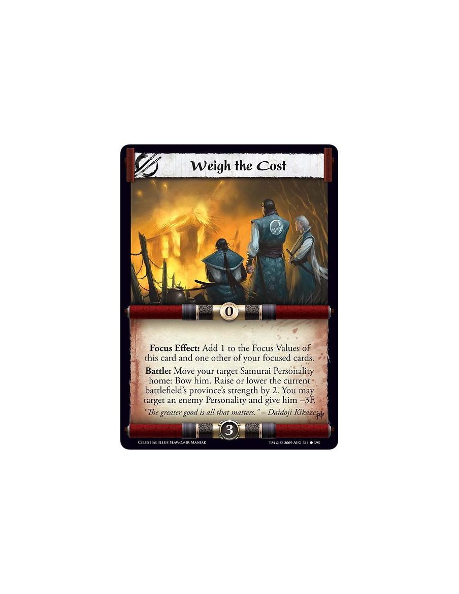 Weigh the Cost  - Focus Effect: Add 1 to the Focus Values of  this card and one other of your focused cards. Battle: Move your t