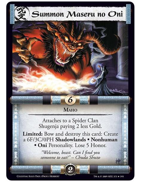 Summon Maseru no Oni (Español)  - Maho Attaches to a Spider Clan Shugenja paying 2 less Gold. Limited: Bow and destroy this card