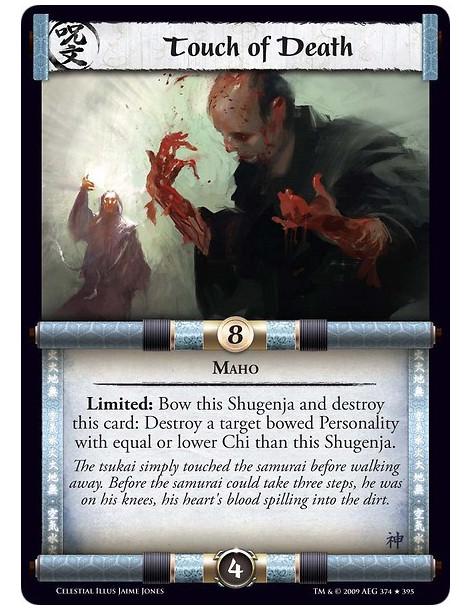 Touch of Death (Spanish)  - Maho Limited: Bow this Shugenja and destroy this card: Destroy a target bowed personality with equal