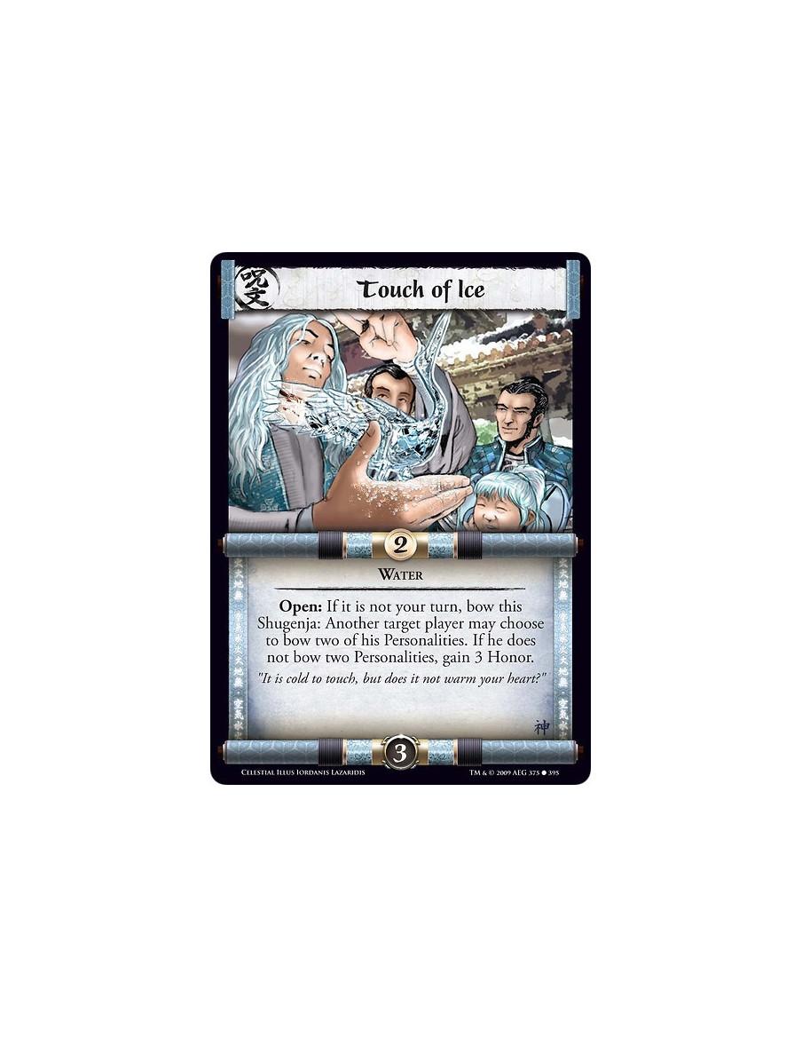 Touch of Ice (Español)  - Water Open: If it is not your turn, bow this Shugenja: Another target player may choose to bow two of 