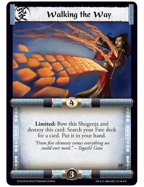 Walking the Way  - Limited: Bow this Shugenja and destroy this card: Search your Fate deck for a card. Put it in your hand. Shuf