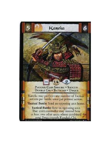 Kaneka (Spanish)  - Phoenix Clan Samurai. Shogun. Double Chi. Tactician. Unique Kaneka may perform any number of Tactical action