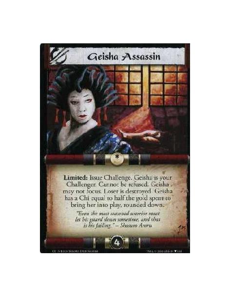 Geisha Assassin (Español)  - Limited: Issue  Challenge. Geisha is your Challenger. Cannot be refused. Geisha may not focus. Geis