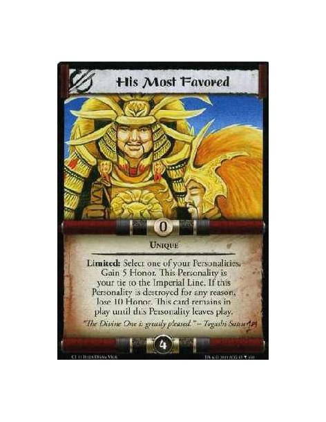 His Most Favored (Spanish)  - Unique. Limited: Select one of your Personalities. Gain 5 Honor. This Personality is your tie to t
