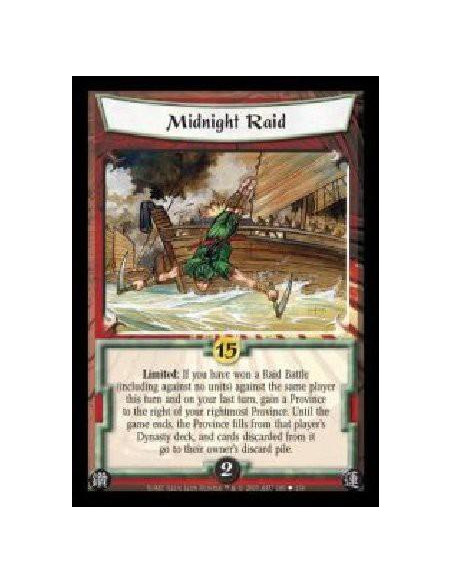 Midnight Raid  - Limited: If you have won a Raid Battle (including against no units) against the same player this turn and on yo