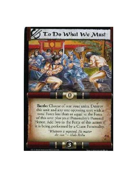 To Do What We Must (Spanish)  - Battle: Choose one of your units. Destroy this unit and one opposing unit with a total Force les