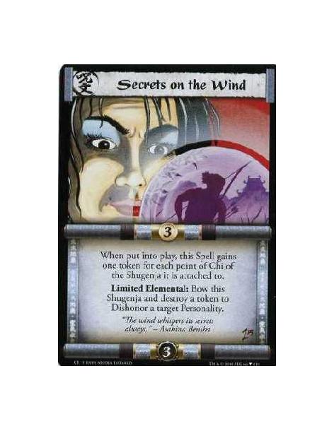 Secrets on the Wind (Español)  - When put in play, this spell gains one token for each point of Chi of the Shugenja it is attach
