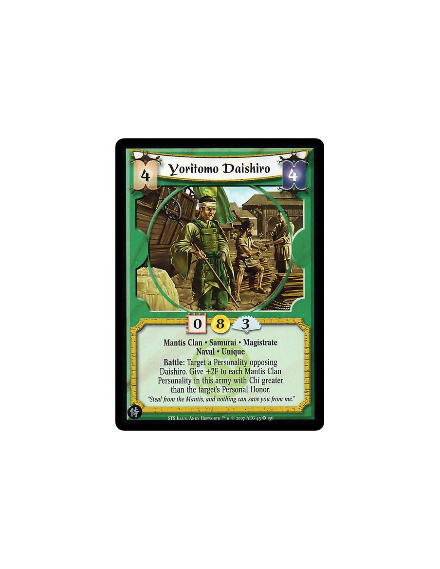 Yoritomo Daishiro (Español)  - Mantis Clan · Samurai · Magistrate · Naval · Unique. Battle: Target a Personality opposing Daishi