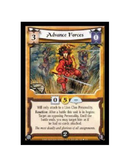 Advance Forces  - Will only attach to a Lion Clan Personality. Reaction: After a battle this unit is in begins: Target an opposi
