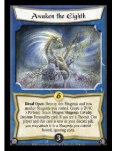 Awaken the Eighth  - Ritual Open: Destroy this Shugenja and bow another Shugenja you control: Create a 7F/4C 3 Personal Honor Dr