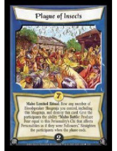 Plague of Insects  - Maho Limited Ritual: Bow any number of Bloodspeaker Shugenja you control, including this Shugenja, and dest