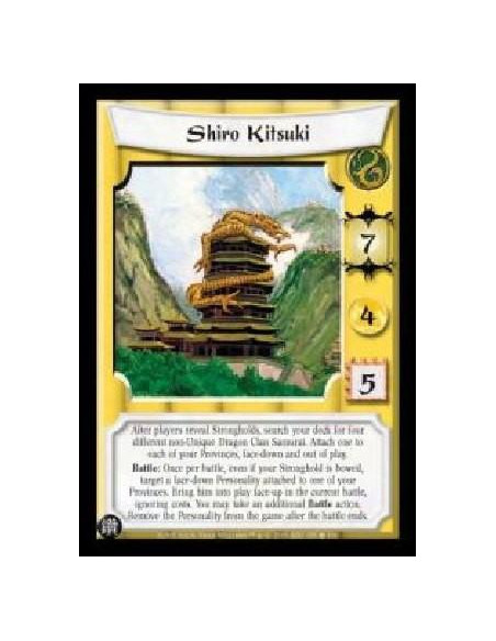 Shiro Kitsuki (Spanish)  - After players reveal Strongholds, search your deck for four different non-Unique Dragon Clan Samurai.