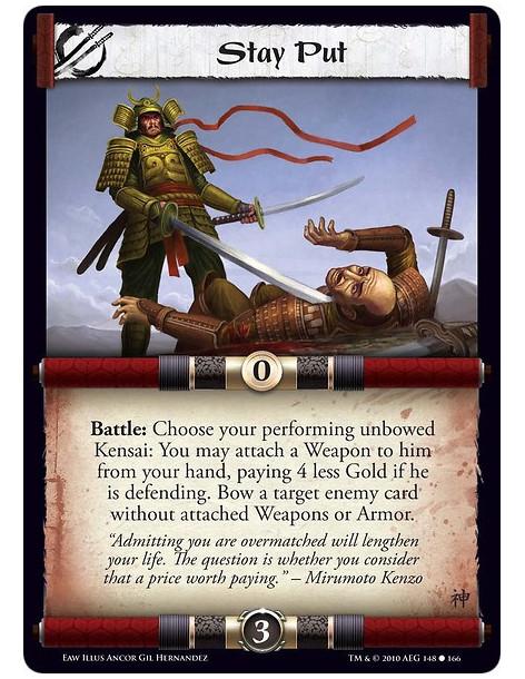 Stay Put (Español)  - Battle: Choose your performing unbowed Kensai: You may attach a Weapon to him from your hand, paying 4 les