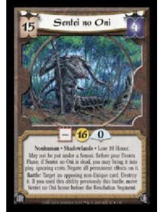 Sentei no Oni FOIL (Spanish Language)  - Nonhuman · Shadowlands · Lose 10 Honor. May not be put under a Sensei. Before your Even