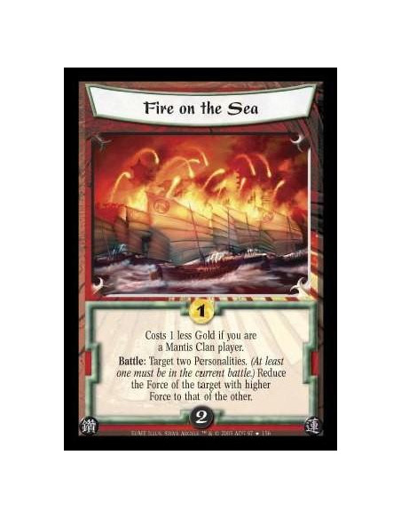 Fire on the Sea FOIL  - Costs 1 less Gold if you are a Mantis Clan player. Battle: Target two Personalities. (At least one must 