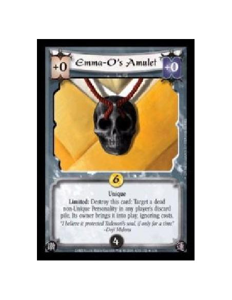 Emma-O's Amulet FOIL  - Unique. Limited: Destroy this card: Target a dead non-Unique Personality in any player's discard pile. I