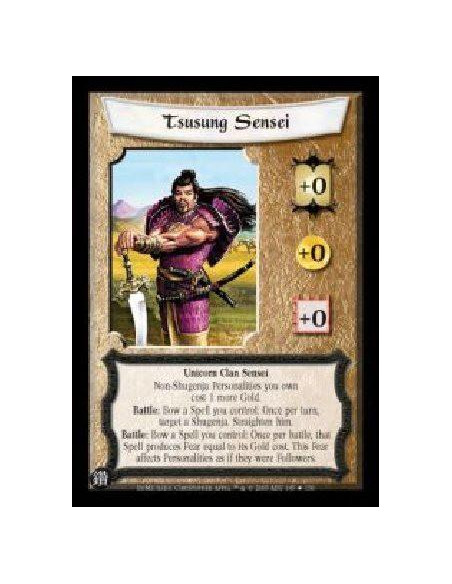 Tsusung Sensei FOIL  - Unicorn Clan Sensei. Non-Shugenja Personalities you own cost 1 more Gold. Battle: Bow a Spell you control